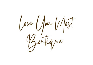 The Love You Most Boutique 